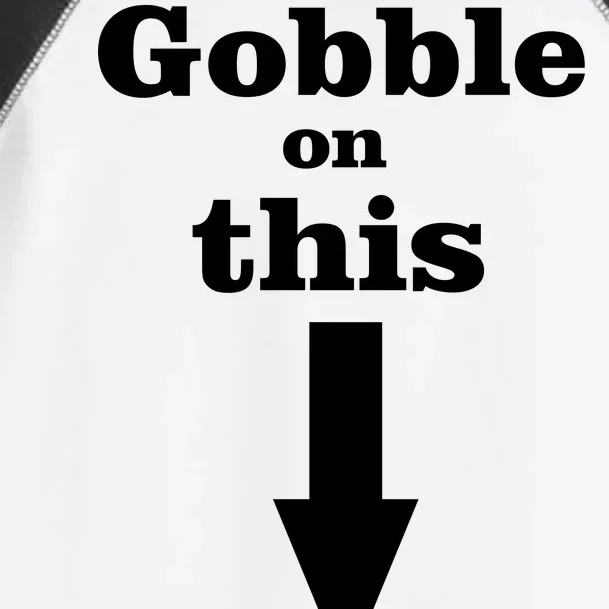 Gobble On This Toddler Fine Jersey T-Shirt