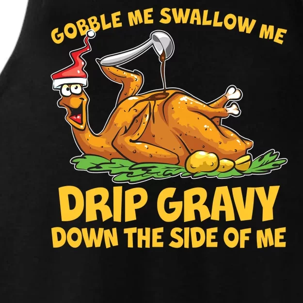 Gobble Swallow Me Drip Gravy Down The Side Of Me Turkey Ladies Tri-Blend Wicking Tank