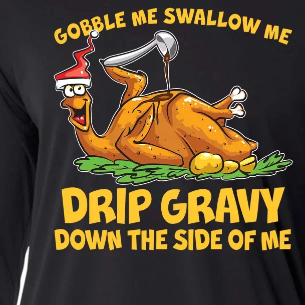 Gobble Swallow Me Drip Gravy Down The Side Of Me Turkey Cooling Performance Long Sleeve Crew