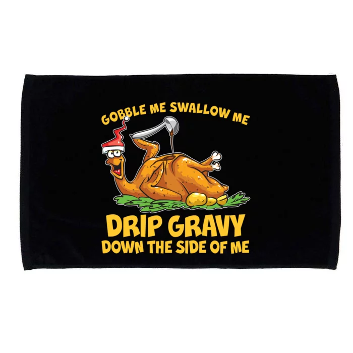 Gobble Swallow Me Drip Gravy Down The Side Of Me Turkey Microfiber Hand Towel