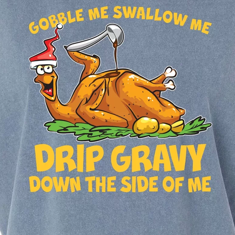 Gobble Swallow Me Drip Gravy Down The Side Of Me Turkey Garment-Dyed Women's Muscle Tee