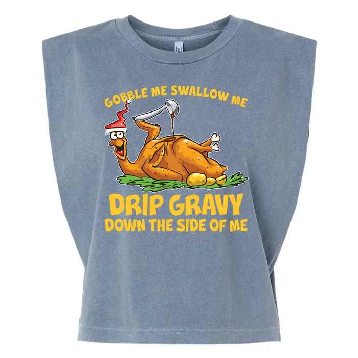 Gobble Swallow Me Drip Gravy Down The Side Of Me Turkey Garment-Dyed Women's Muscle Tee