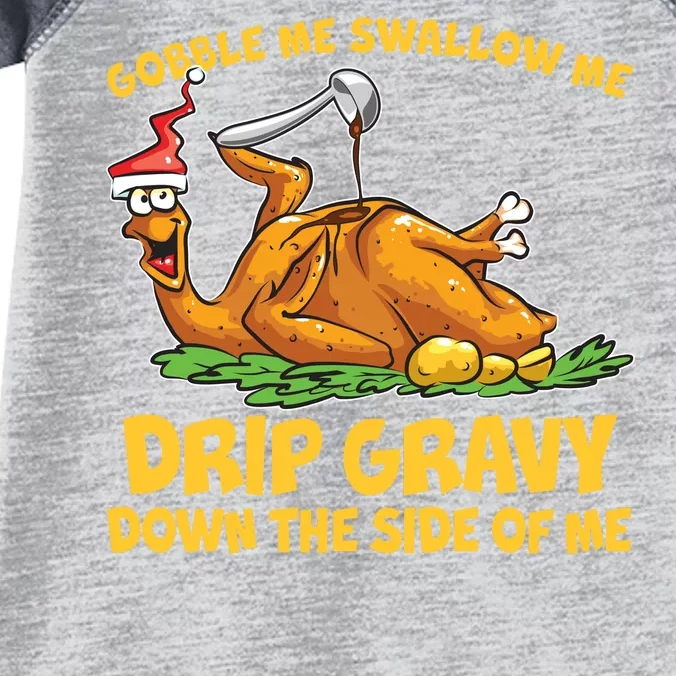 Gobble Swallow Me Drip Gravy Down The Side Of Me Turkey Infant Baby Jersey Bodysuit