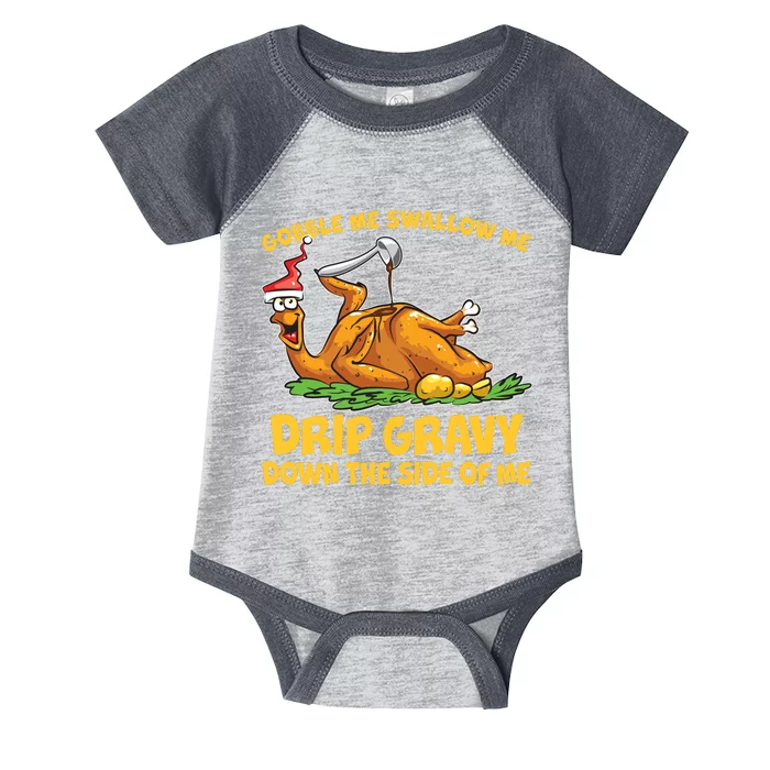 Gobble Swallow Me Drip Gravy Down The Side Of Me Turkey Infant Baby Jersey Bodysuit