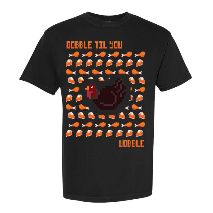 Gobble Til You Wobble Garment-Dyed Heavyweight T-Shirt