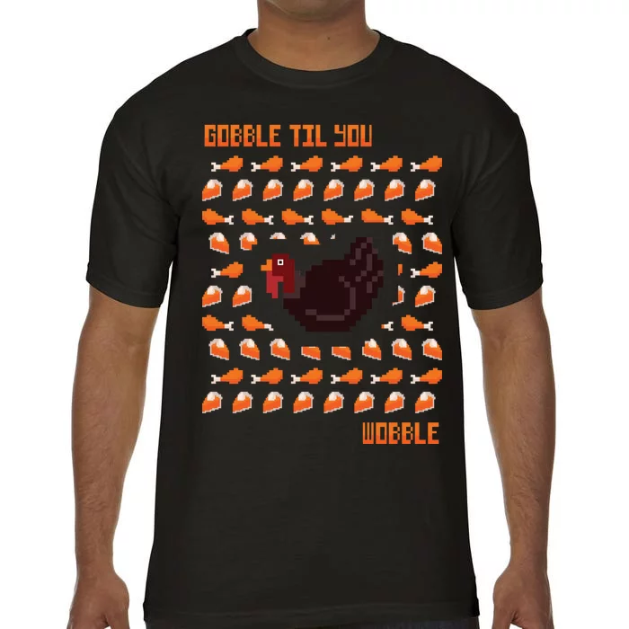 Gobble Til You Wobble Comfort Colors T-Shirt