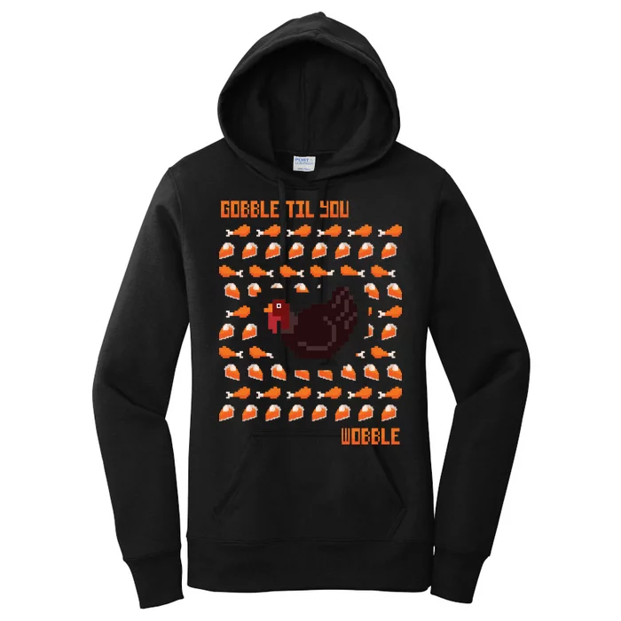 Gobble Til You Wobble Women's Pullover Hoodie