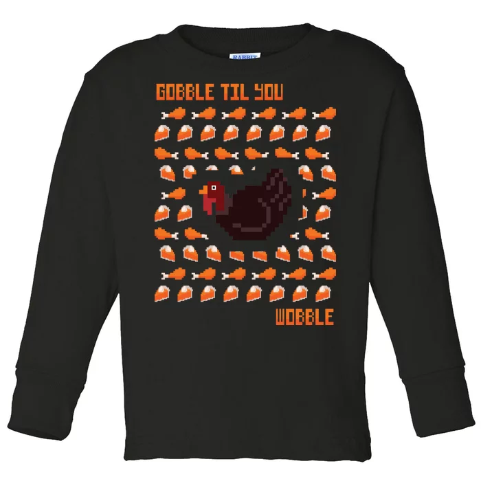 Gobble Til You Wobble Toddler Long Sleeve Shirt