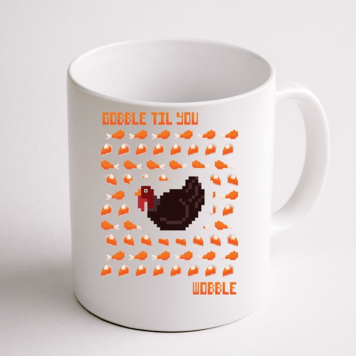 Gobble Til You Wobble Front & Back Coffee Mug