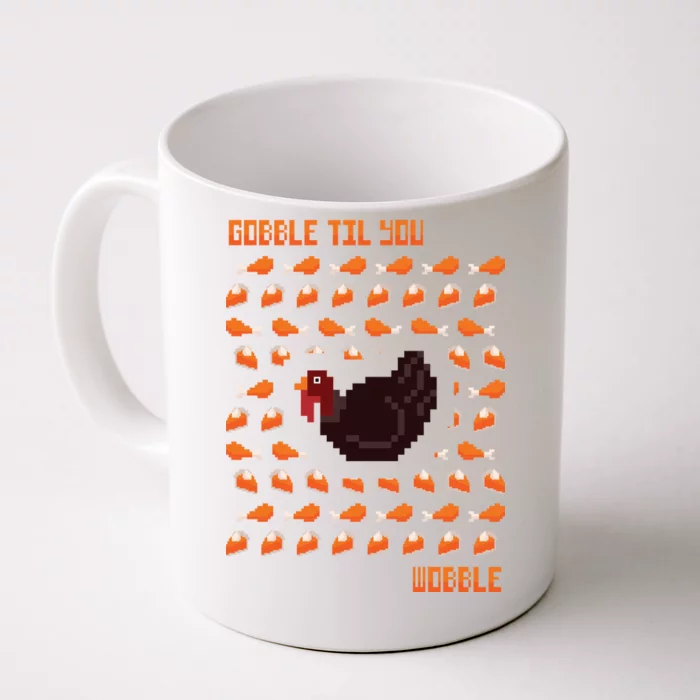 Gobble Til You Wobble Front & Back Coffee Mug