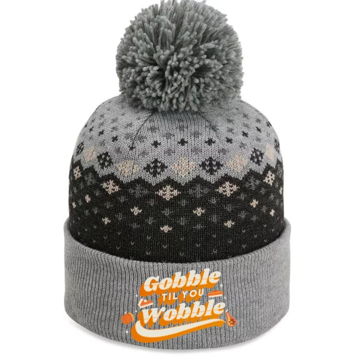 Gobble Til You Wobble Funny Thanksgiving The Baniff Cuffed Pom Beanie