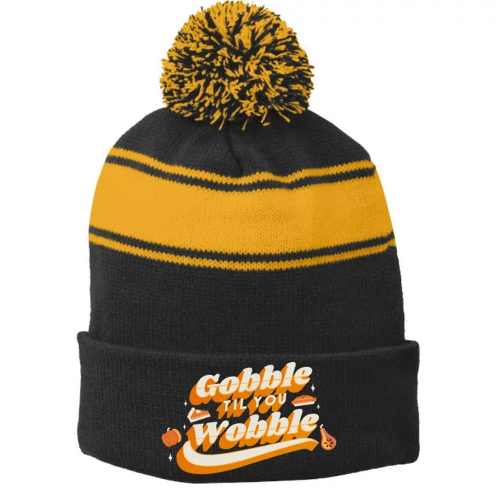 Gobble Til You Wobble Funny Thanksgiving Stripe Pom Pom Beanie