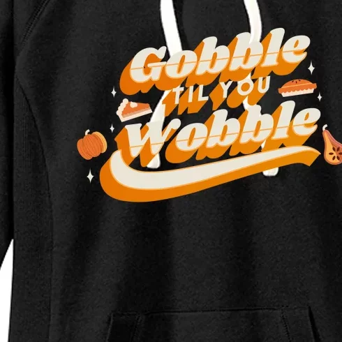 Gobble Til You Wobble Funny Thanksgiving Women's Fleece Hoodie