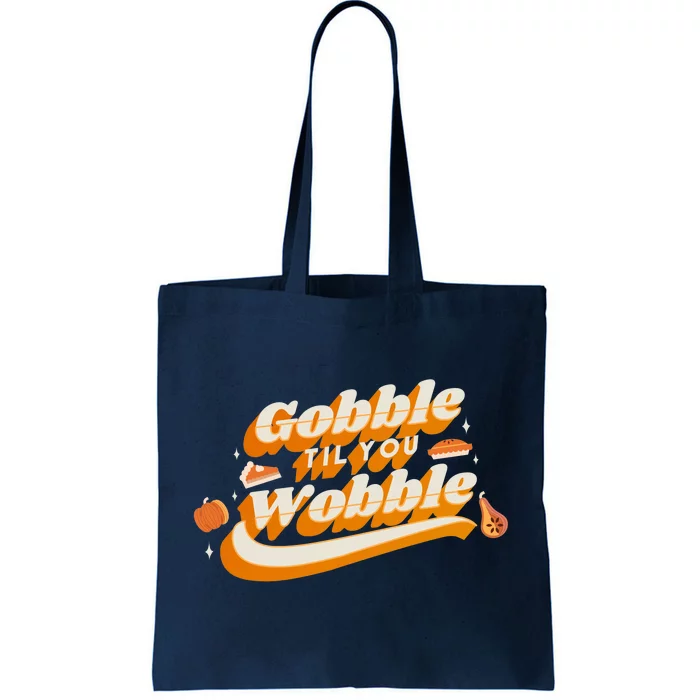 Gobble Til You Wobble Funny Thanksgiving Tote Bag