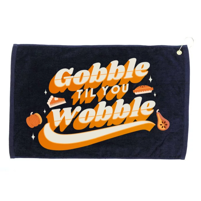 Gobble Til You Wobble Funny Thanksgiving Grommeted Golf Towel