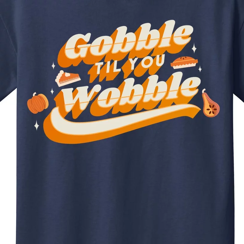 Gobble Til You Wobble Funny Thanksgiving Kids T-Shirt