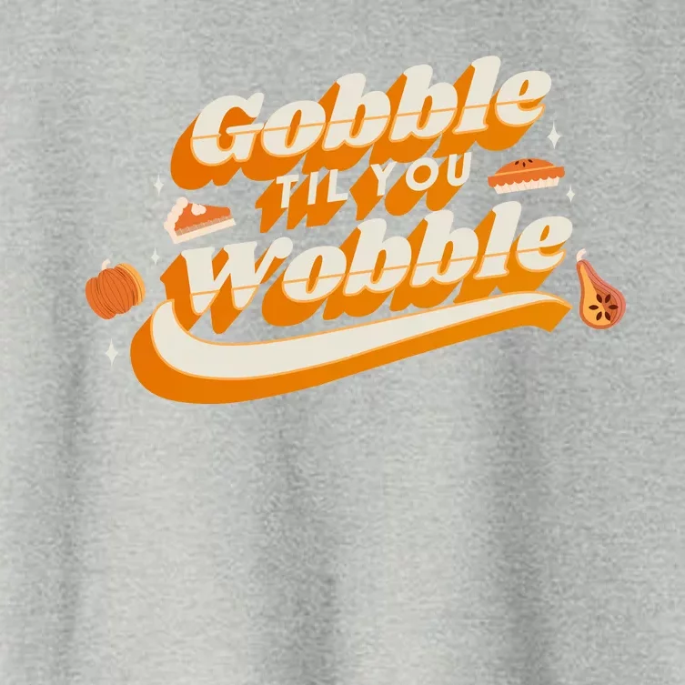 Gobble Til You Wobble Funny Thanksgiving Women's Crop Top Tee