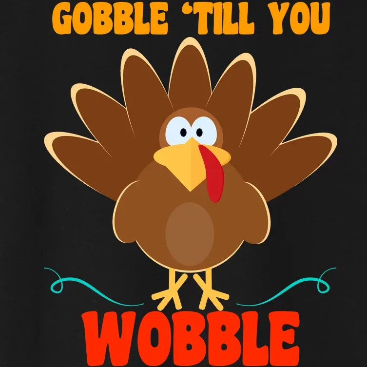 Gobble Till You Wobble Women's Crop Top Tee