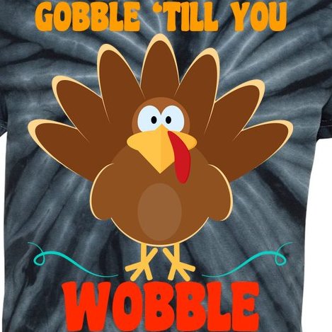 Gobble Till You Wobble Kids Tie-Dye T-Shirt