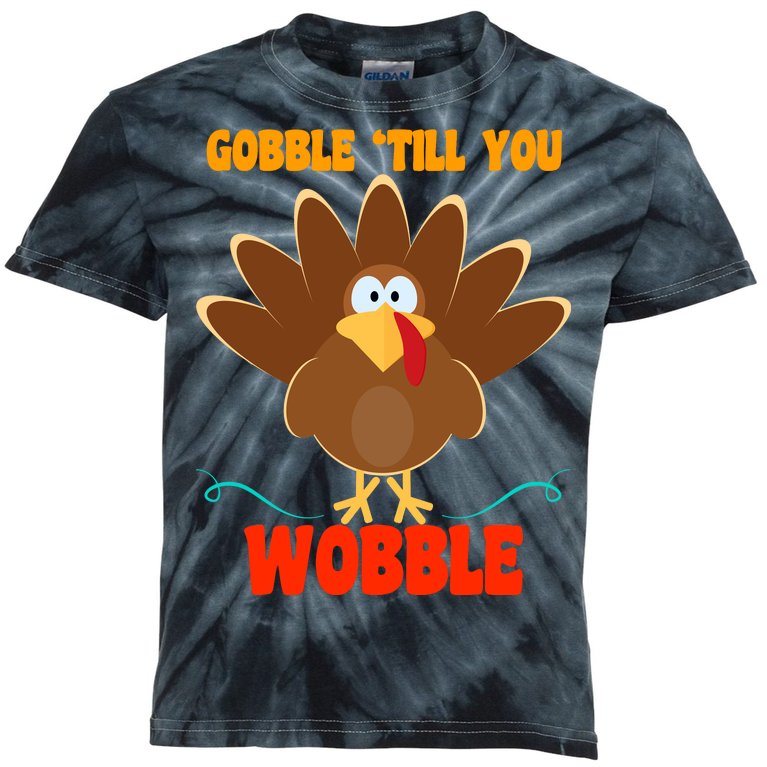 Gobble Till You Wobble Kids Tie-Dye T-Shirt