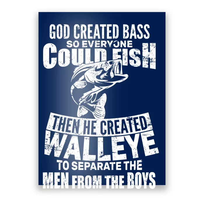 Fishing Shirt, God Created Bass So Everyone Could Fish Then He Created  Walleye