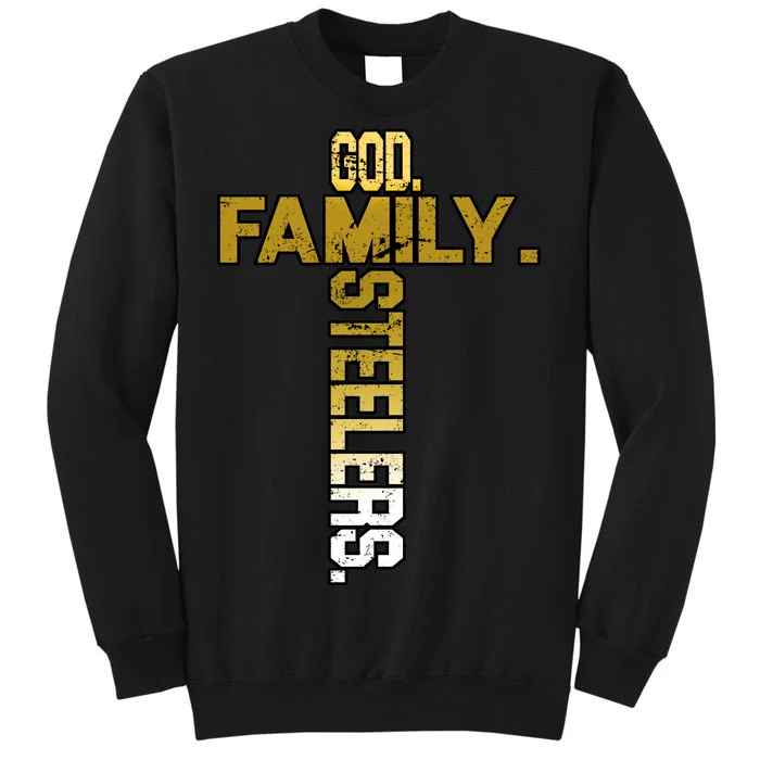 God Family Steelers Tall Sweatshirt