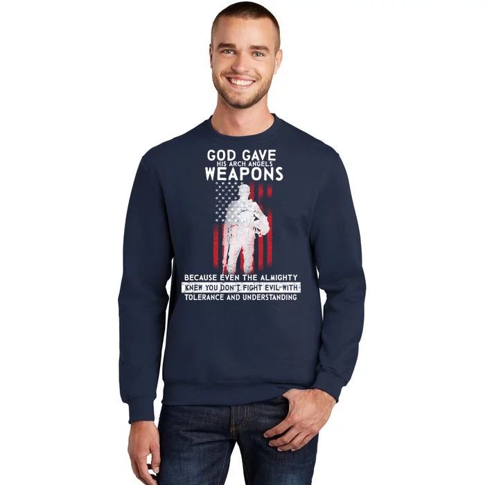 God Gave Weapons To Fight Evil Tall Sweatshirt