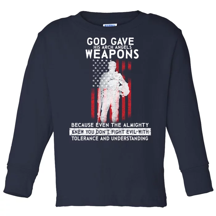 God Gave Weapons To Fight Evil Toddler Long Sleeve Shirt