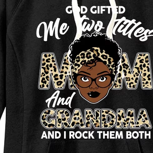 God Gifted Me Two Titles Mom and Grandma Leopard Style Women's Fleece Hoodie