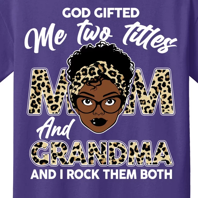 God Gifted Me Two Titles Mom and Grandma Leopard Style Kids T-Shirt