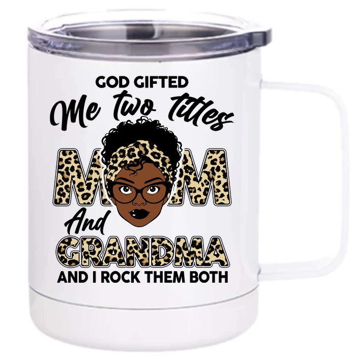 God Gifted Me Two Titles Mom and Grandma Leopard Style Front & Back 12oz Stainless Steel Tumbler Cup