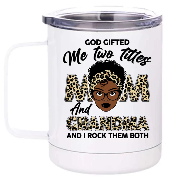 God Gifted Me Two Titles Mom and Grandma Leopard Style Front & Back 12oz Stainless Steel Tumbler Cup