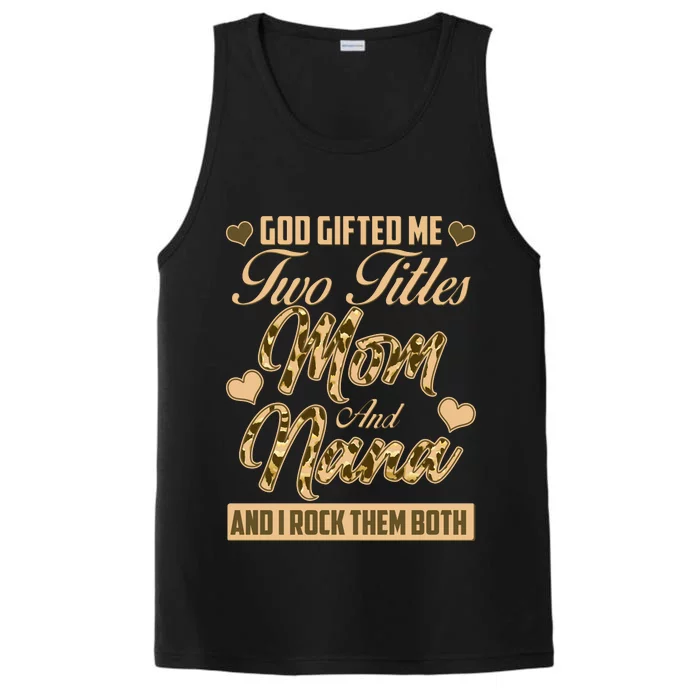 God Gifted Me Two Titles Mom and Nana Performance Tank