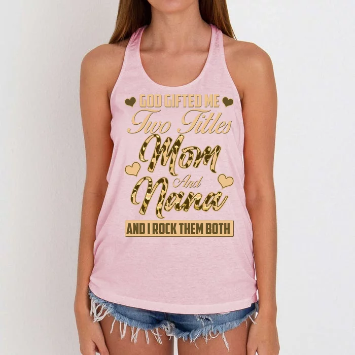 God Gifted Me Two Titles Mom and Nana Women's Knotted Racerback Tank