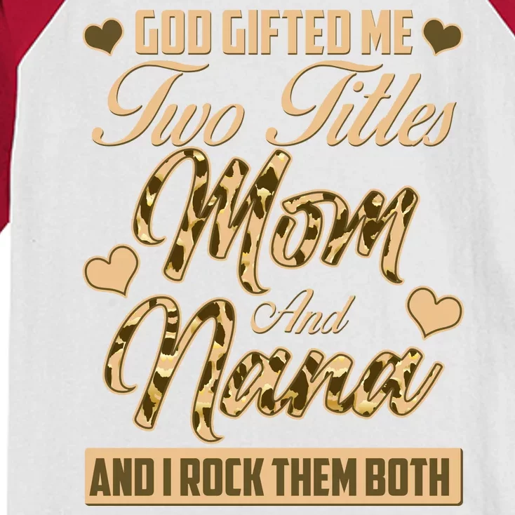 God Gifted Me Two Titles Mom and Nana Kids Colorblock Raglan Jersey