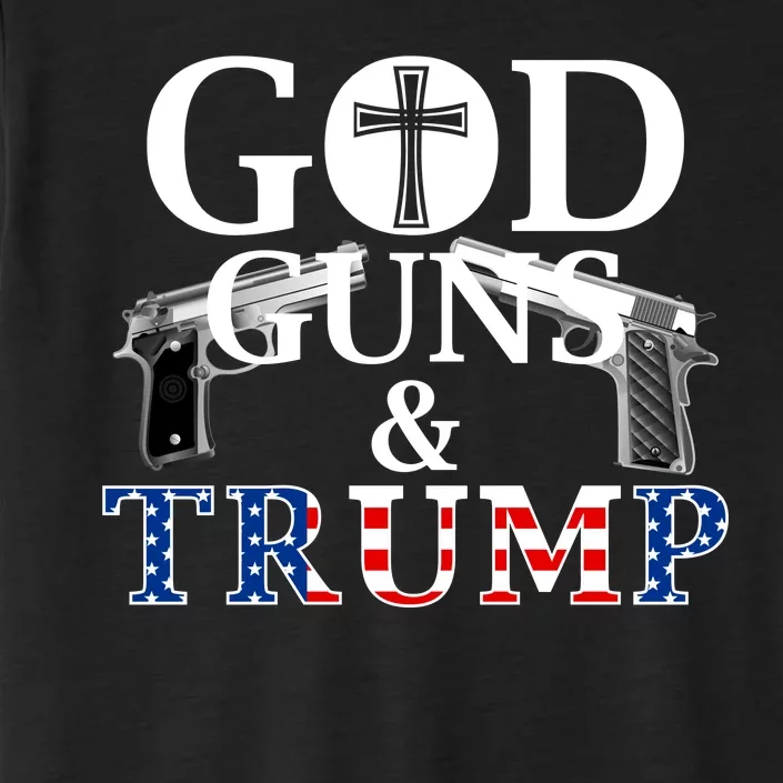 God Guns & Trump Donald President of the United States ChromaSoft Performance T-Shirt