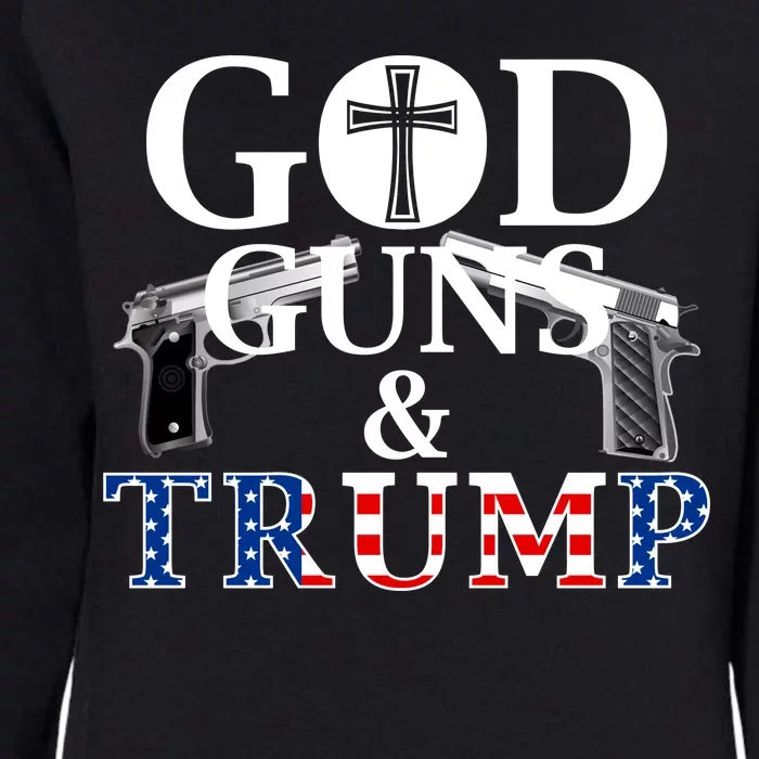 God Guns & Trump Donald President of the United States Womens California Wash Sweatshirt