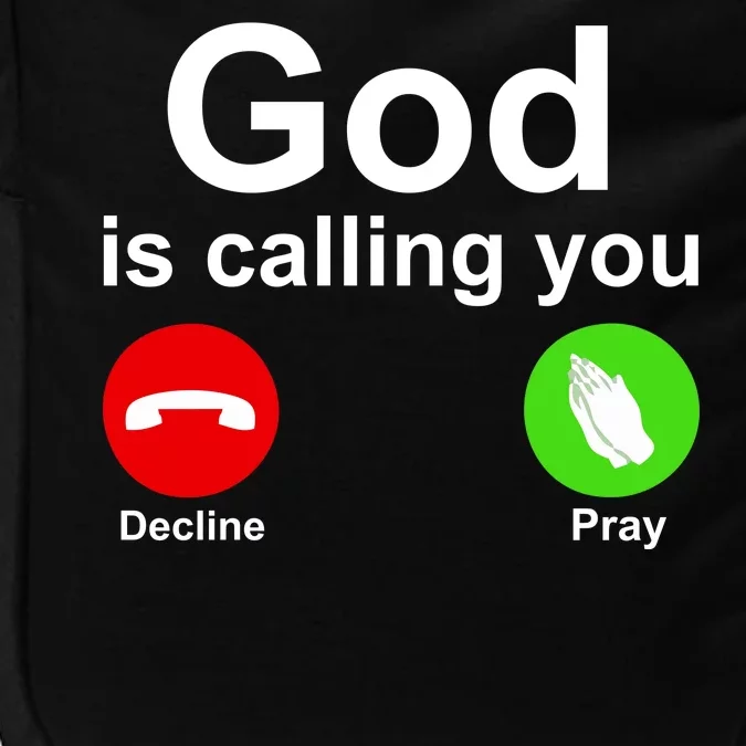 God Is Calling Decline or Pray Impact Tech Backpack