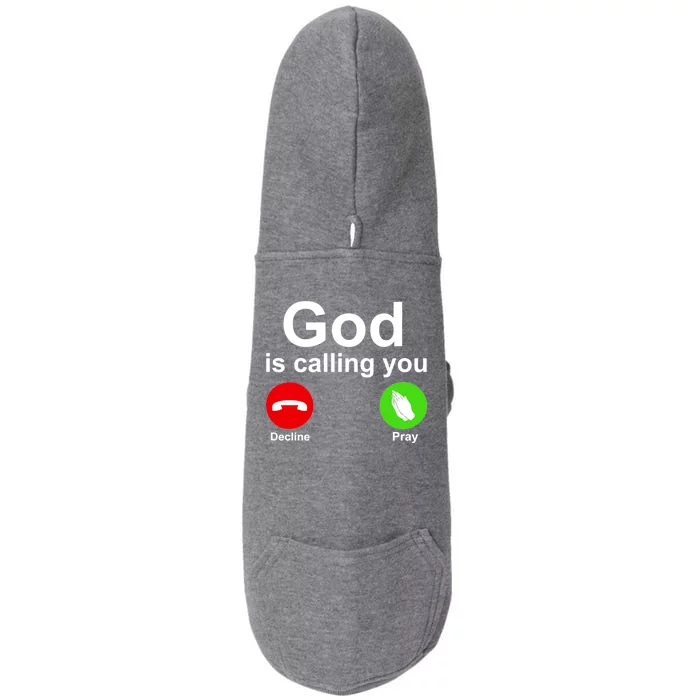 God Is Calling Decline or Pray Doggie 3-End Fleece Hoodie