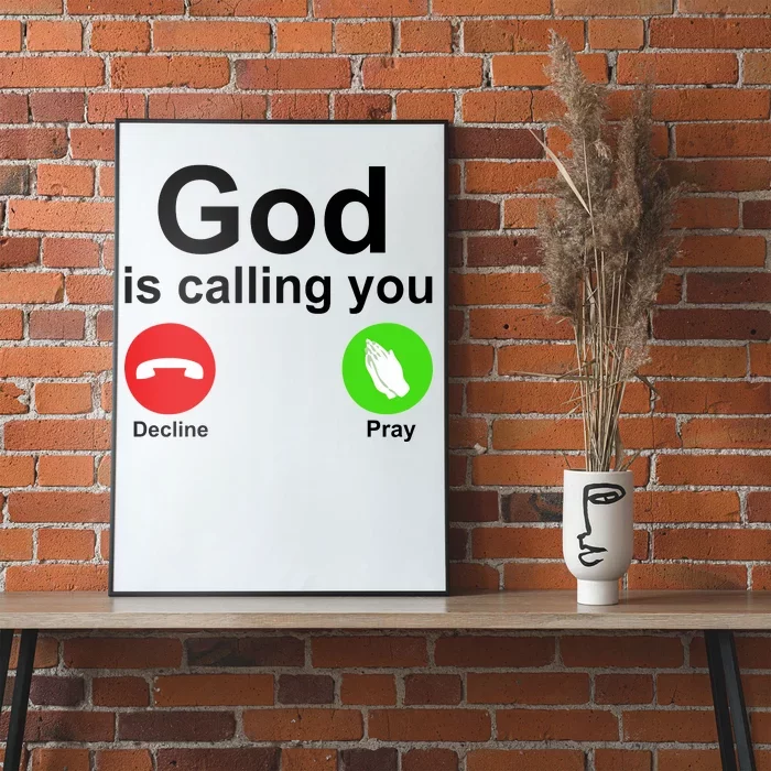 God Is Calling Decline or Pray Poster