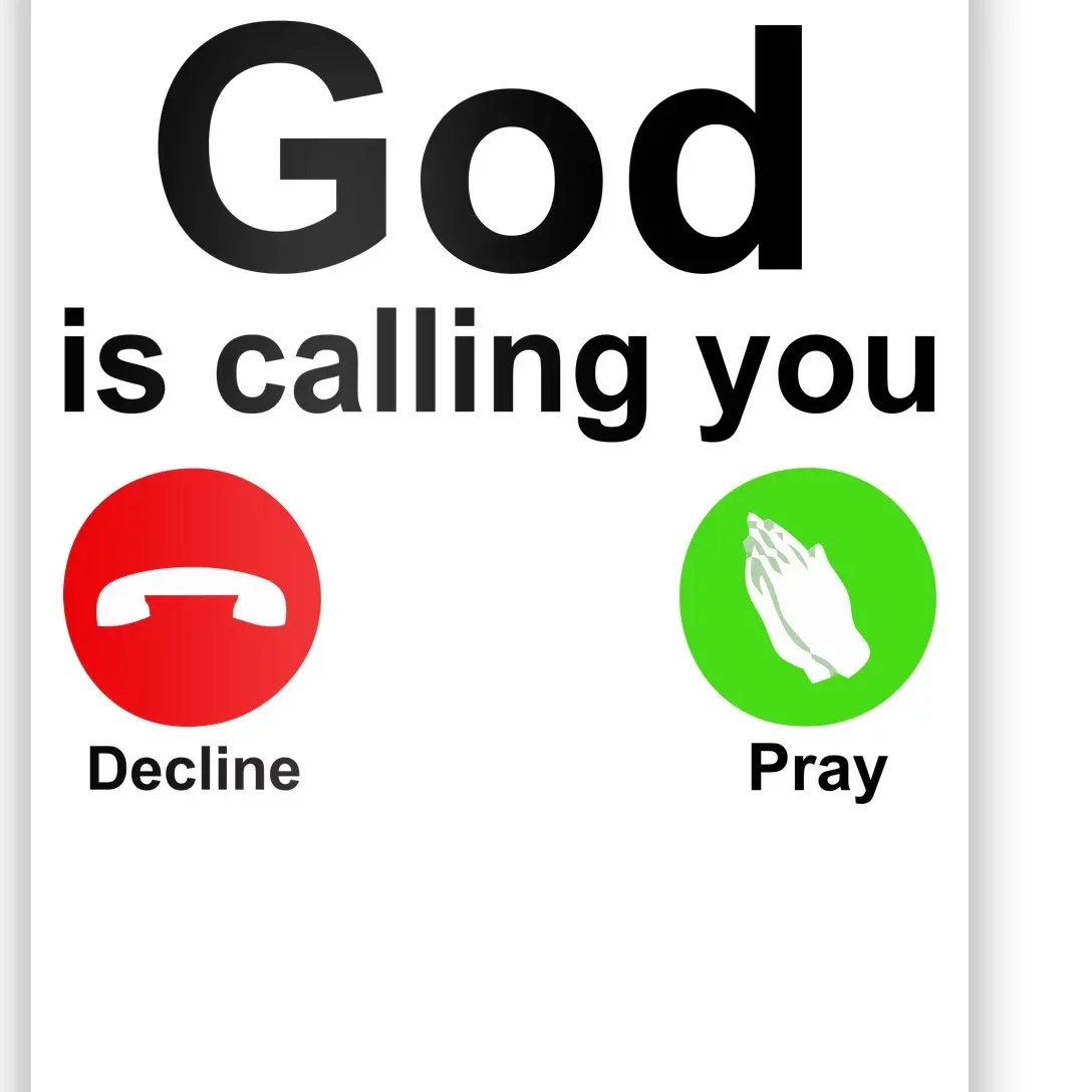 God Is Calling Decline or Pray Poster