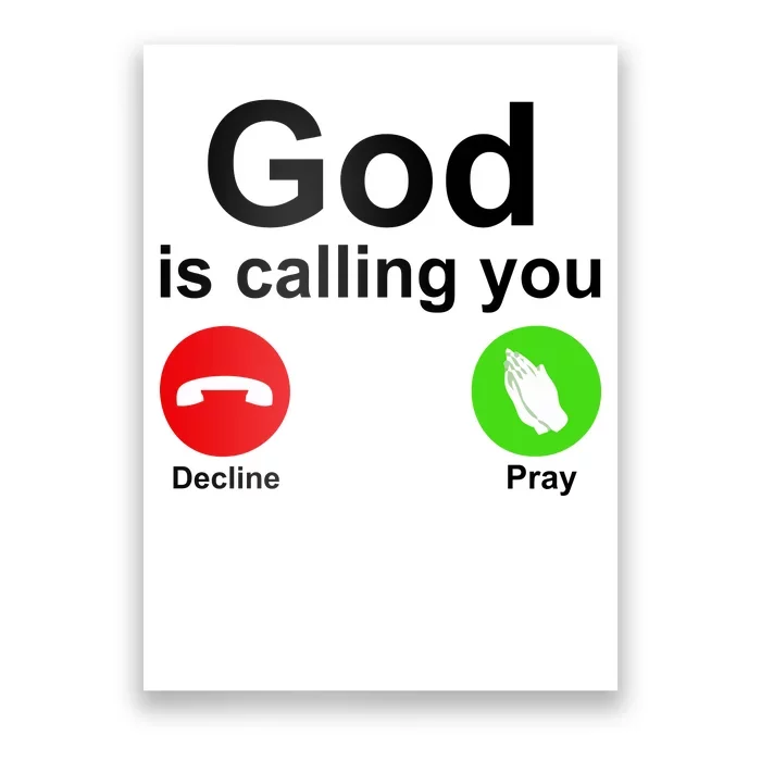 God Is Calling Decline or Pray Poster