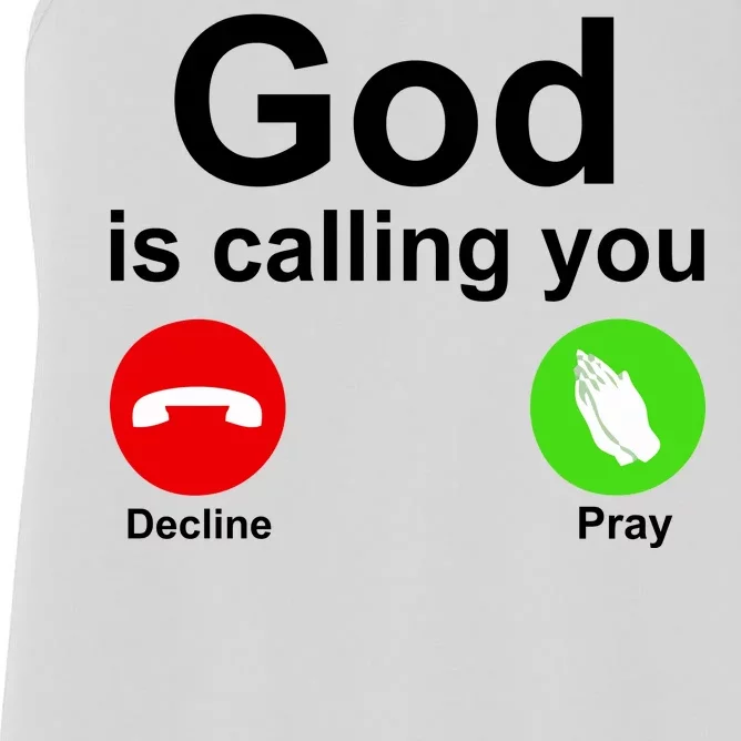 God Is Calling Decline or Pray Women's Racerback Tank