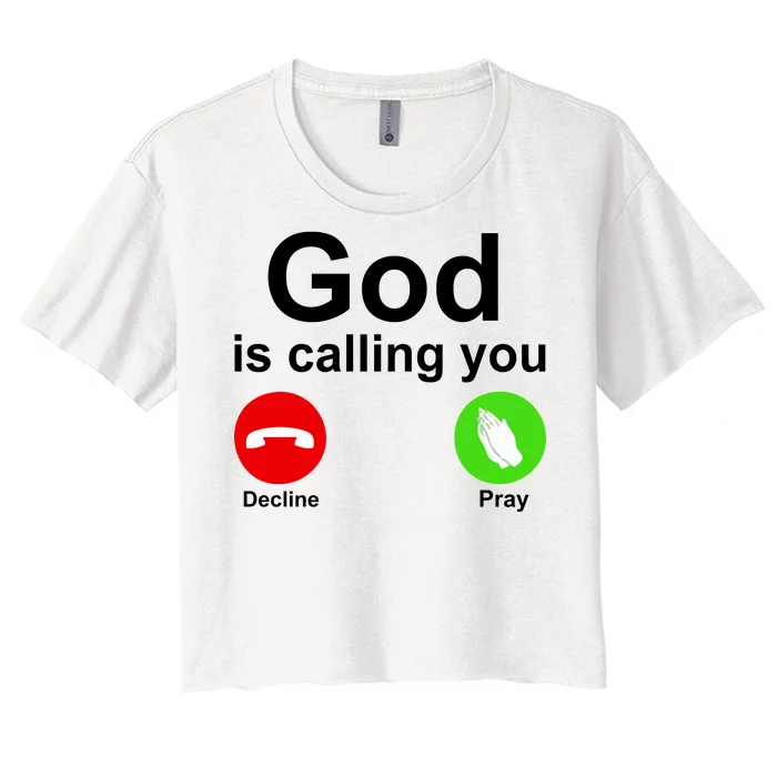 God Is Calling Decline or Pray Women's Crop Top Tee