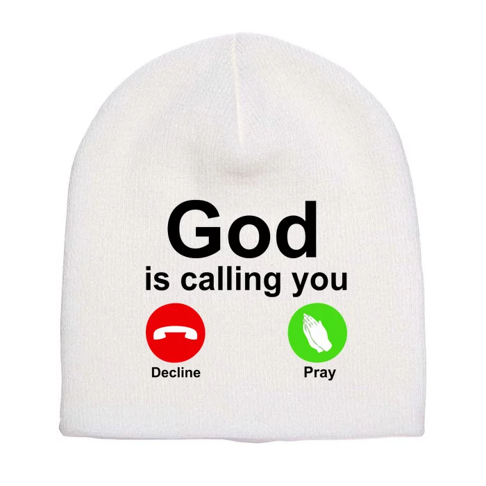 God Is Calling Decline or Pray Short Acrylic Beanie