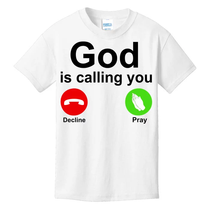 God Is Calling Decline or Pray Kids T-Shirt