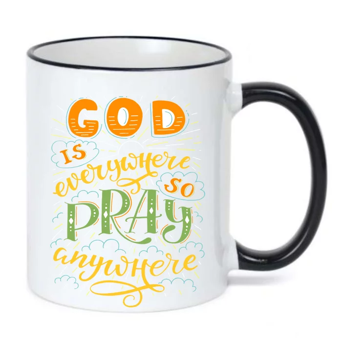 God is Everywhere So Pray Anywhere Black Color Changing Mug