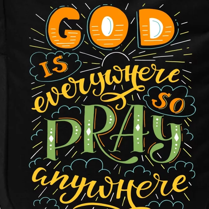 God is Everywhere So Pray Anywhere Impact Tech Backpack