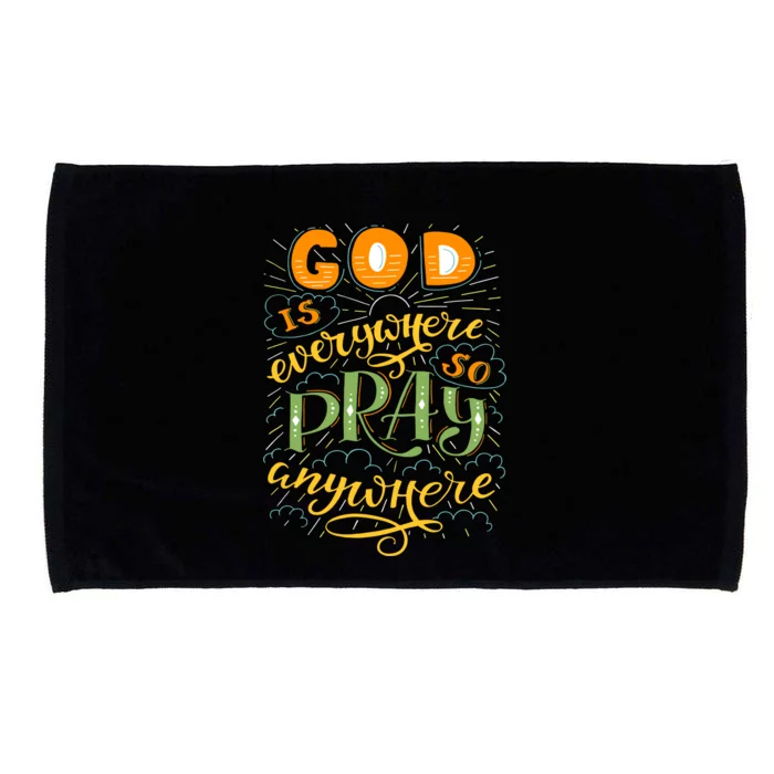 God is Everywhere So Pray Anywhere Microfiber Hand Towel