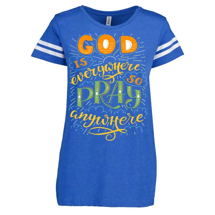 God is Everywhere So Pray Anywhere Enza Ladies Jersey Football T-Shirt